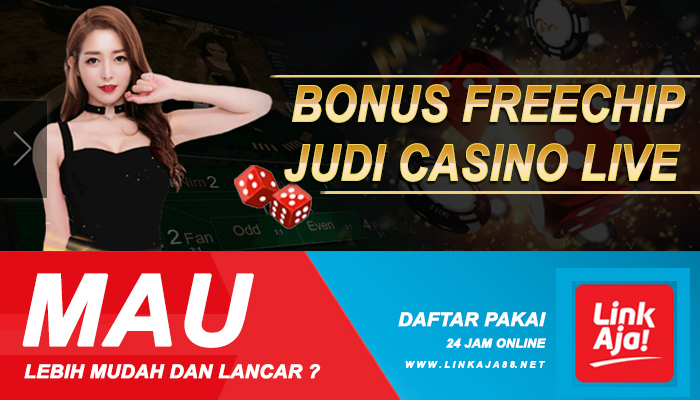 Bonus Freechip Judi Casino Deposit Linkaja