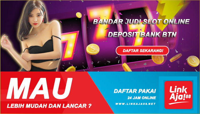Bandar Judi Slot Online Deposit Bank BTN