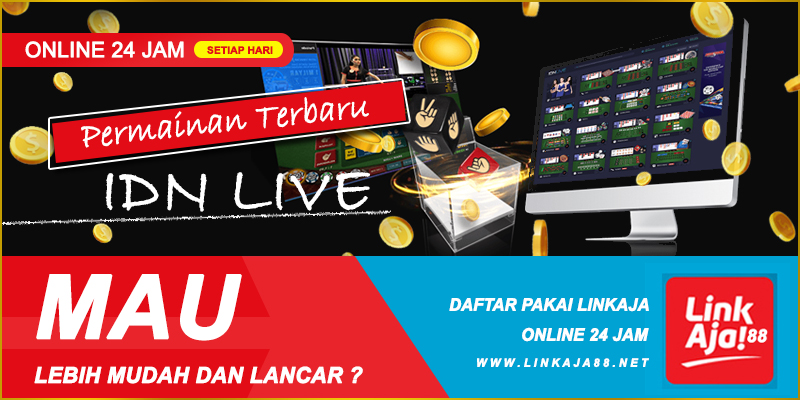Agen IDN Live Deposit Linkaja Terpercaya Di Indonesia