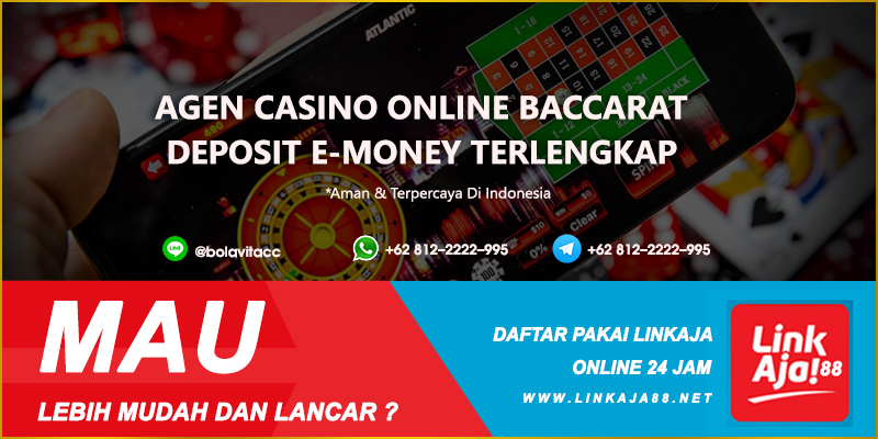 Agen Casino Online Baccarat Deposit E-Money