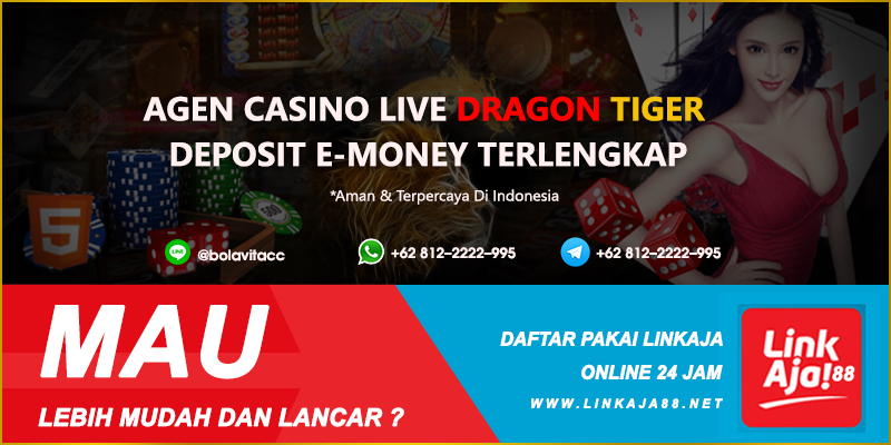 Agen Casino Dragon Tiger Deposit E-Money Terlengkap