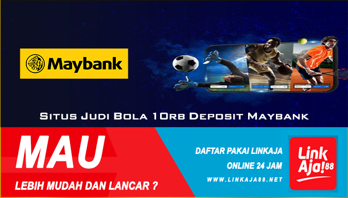 Situs Judi Bola 10rb Deposit Maybank